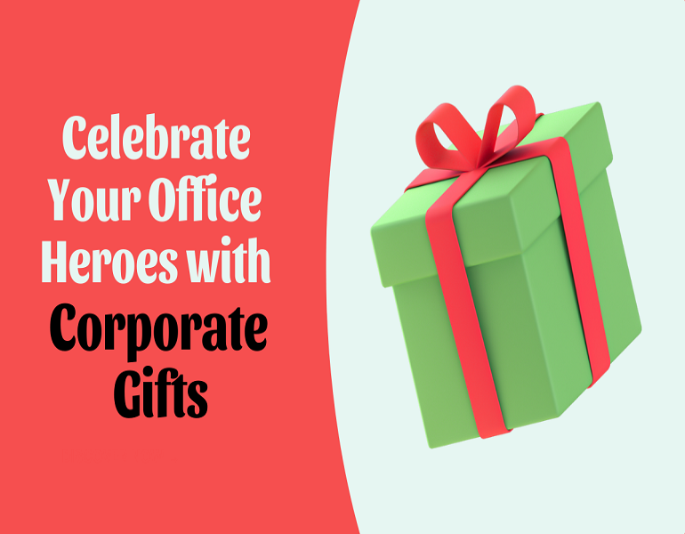 Celebrate Your Office Heroes with Corporate Gifts