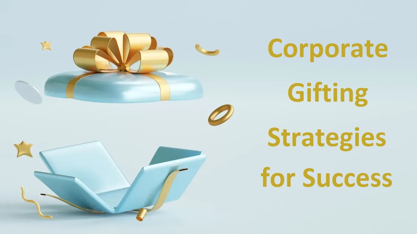 Corporate Gifting Strategies for Success