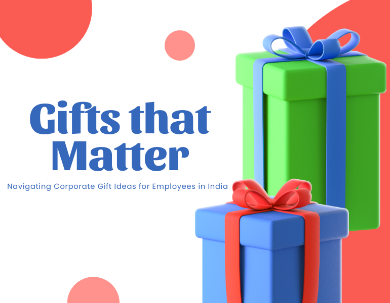 Gifts that Matter – Navigating Corporate Gift Ideas for Employees in India