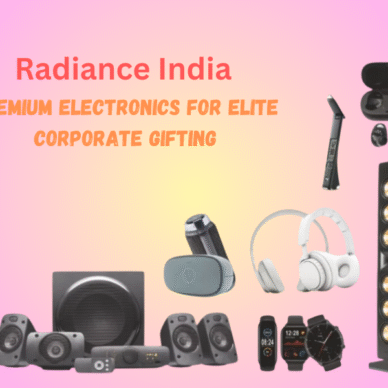 Ultimate High-End Electronics by Radiance India for Premium Corporate Gifting Ultimate High-End Electronics by Radiance India for Premium Corporate Gifting