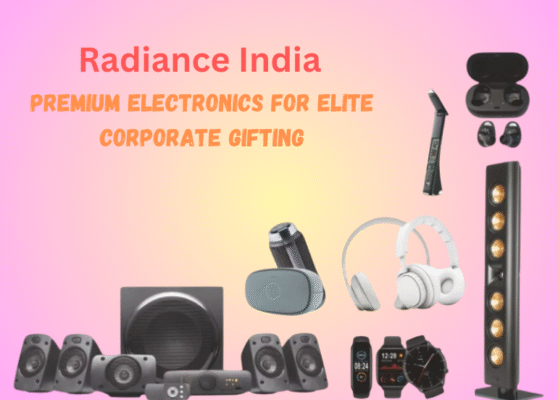 Ultimate High-End Electronics by Radiance India for Premium Corporate Gifting