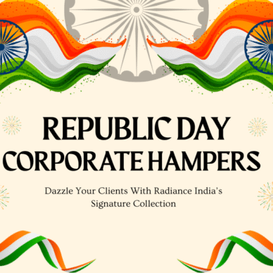 How to Dazzle your Clients this Republic Day with Radiance India’s Signature Republic Day Hampers?