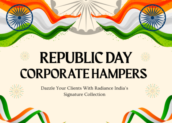 How to Dazzle your Clients this Republic Day with Radiance India’s Signature Republic Day Hampers? How to Dazzle your Clients this Republic Day with Radiance India’s Signature Republic Day Hampers?