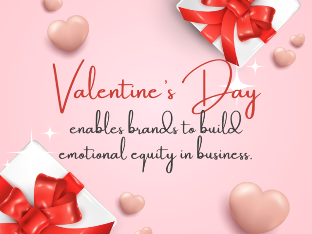 Why Smart Brands Utilize Valentine’s Day to Build Business Relationships?