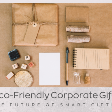 Why Eco Friendly Corporate Gift Ideas Are the Future of Smart Gifting?